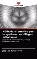 Méthode alternative pour la synthèse des alliages métalliques