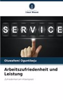 Arbeitszufriedenheit und Leistung