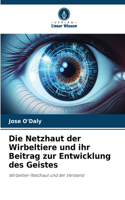 Die Netzhaut der Wirbeltiere und ihr Beitrag zur Entwicklung des Geistes