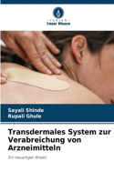 Transdermales System zur Verabreichung von Arzneimitteln