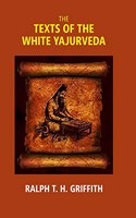 The Texts Of The White Yajurveda