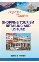 Shopping Tourism, Retailing And Leisure
