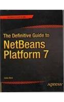 The Definitive Guide to NetBeans™ Platform 7
