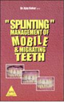 Splinting Management Of Mobile & Migrating Teeth