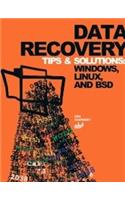 Data Recovery Tips & Solutions: Windows, Linux, And Bsd