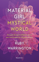 Material Girl, Mystical World: Una Guía de Espiritualidad Moderna Que Transforma Rá Tu Vida Para Siempre / The Now Age Guide to a High-Vibe Life