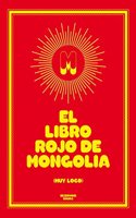El libro rojo de Mongolia / The Red Book of Mongolia