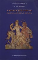 I Mosaici Di Cirene Di Eta Ellenistica E Romana: Un Secolo Di Scoperte