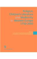 Religion, Children's Literature, and Modernity in Western Europe 1750-2000
