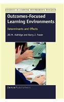 Outcomes-Focused Learning Environments: Determinants and Effects