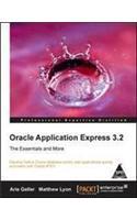 Oracle Application Express 3. 2:the Essentials And More