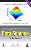 Data Science For Professionals: Experimental Designs with Least Resources [Paperback] Prof. N.C. Das