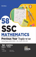 58 SSC Mathematics Previous Year Topic-wise Solved Papers (2010 - 2023) - CGL, CHSL, MTS, CPO 5th Edition | 2400+ Quantitative Aptitude PYQs