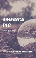 America Pig: (9 Volume)