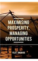 Maximising Prosperity, Managing Opportunities