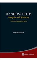 Random Fields: Analysis and Synthesis (Revised and Expanded New Edition)