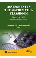 Assessment in the Mathematics Classroom: Yearbook 2011, Association of Mathematics Educators