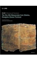 The Chu Silk Manuscripts from Zidanku, Changsha – Volume One: Discovery and Transmission