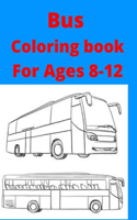 Bus Coloring book For Ages 8 -12