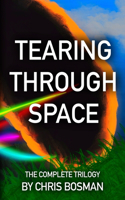 Tearing Through Space: The Complete Trilogy(Tearing Through Space)