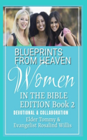 Blueprints from Heaven: Women in the Bible Edition Book 2 Devotional and Collaboration