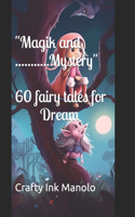 Magik and Mystery 60 fairy tales for Dream