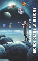 Mondi Oltre La Visione