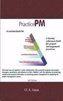 PracticePM - A Project Management Practice Book: A concise project management practice book for aspiring PMPs and Project Managers.