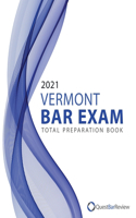 2021 Vermont Bar Exam Total Preparation Book