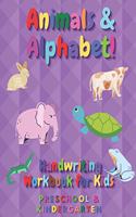 Animals & Alphabet - Handwriting Workbook For Kids - Preschool and Kindergarten