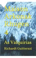 Maison Arkonak Rhugen 4: As Valquírias(4 Maison Arkonak Rhugen Portugues)