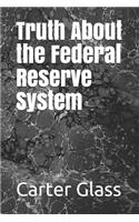 Truth About the Federal Reserve System