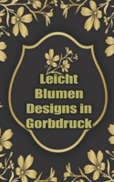 Leicht Blumen Designs in Gorbdruck