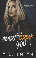 Heartbreak You: (2 Heartbreak Duet)