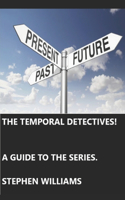 Temporal Detectives!: A Guide to the Series