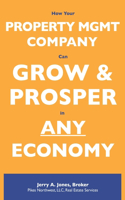How Your Property Management Company Can Grow & Prosper in ANY Economy