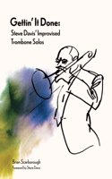 Gettin' It Done: Steve Davis' Improvised Trombone Solos