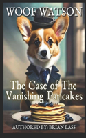 Woof Watson - The Case of the Vanishing Pancakes