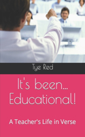 It's been... Educational!