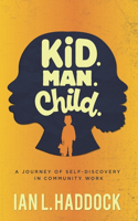 Kid. Man. Child.