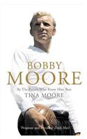 Bobby Moore: By the Person Who Knew Him Best