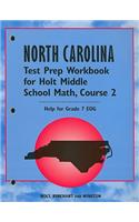 North Carolina Test Prep Workbook for Holt Middle School Math, Course 2: Help for Grade 7 EOG