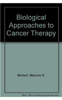 Biological Approaches to Cancer Therapy