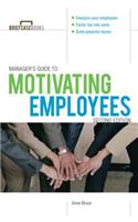 Manager's Guide to Motivating Employees 2/E