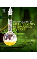 The Application of Green Solvents in Separation Processes