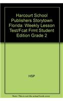 Harcourt School Publishers Storytown Florida: Weekly Lesson Test/Fcat Frmt Student Edition Grade 2