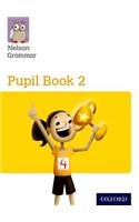 Nelson Grammar: Pupil Book 2 (Year 2/P3) Pack of 15