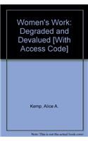 Women's Work: Degraded and Devalued [With Access Code]