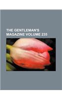 The Gentleman's Magazine (Volume 235)
