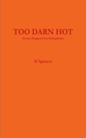 Too Darn Hot
